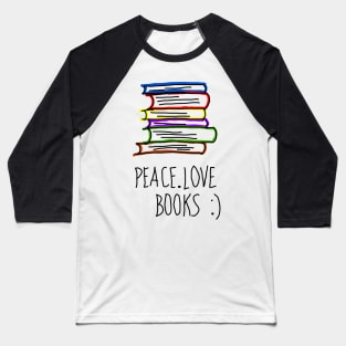 Peace Love Books :) Baseball T-Shirt